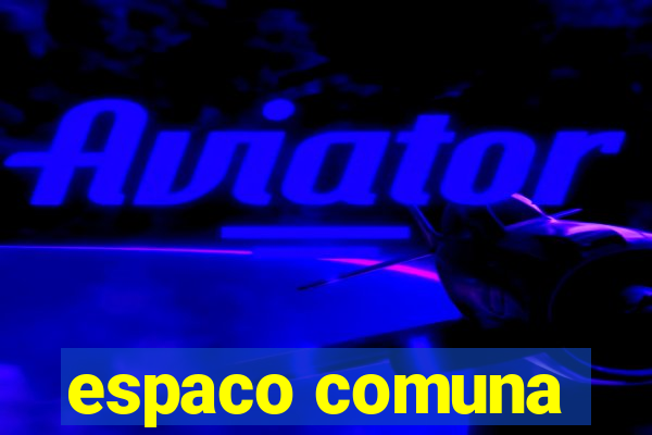 espaco comuna